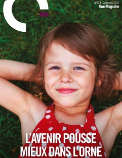 Orne Magazine 123 - L’avenir pousse mieux dans l'Orne